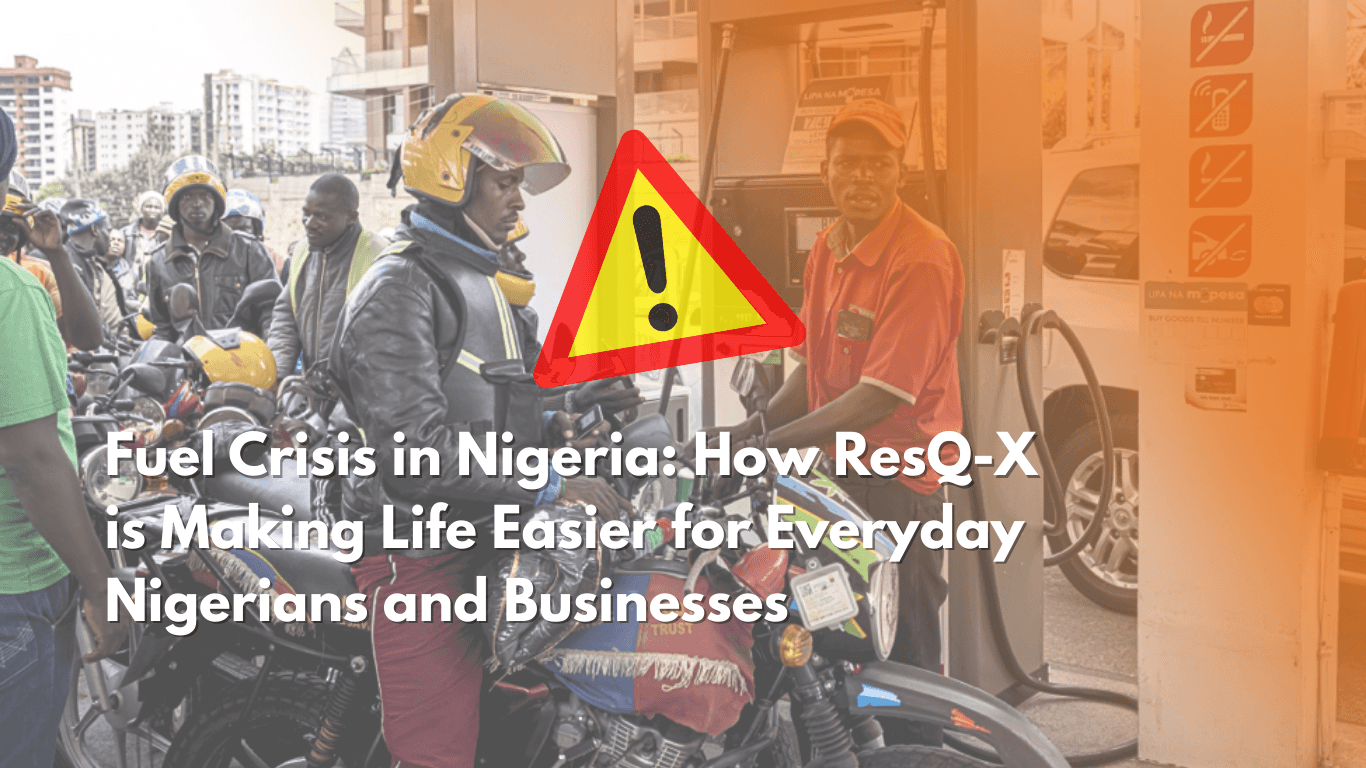 Fuel Crisis in Nigeria: How ResQ-X is Making Life Easier for Everyday Nigerians and Businesses